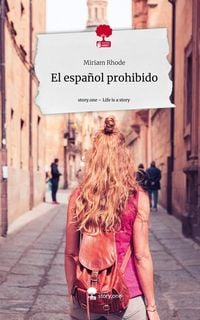 Produktbild: El espa&ntilde;ol prohibido. Life is a Story - story.one