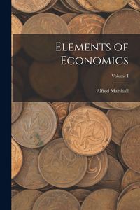 Produktbild: Elements of Economics; Volume I