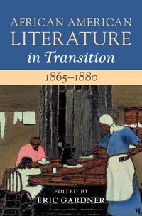 Produktbild: African American Literature in Transition, 1865-1880: Volume 5, 1865-1880