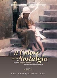 Produktbild: Il colore della nostalgia. Inediti di Pasquale Avallone a sessant'anni dalla scomparsa