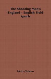 Produktbild: The Shooting Man's England - English Field Sports