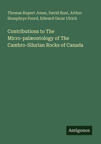 Produktbild: Contributions to The Micro-pal&aelig;ontology of The Cambro-Silurian Rocks of Canada
