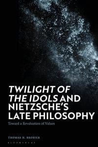 Produktbild: Twilight of the Idols' and Nietzsche's Late Philosophy