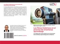 Produktbild: Los filmes hist&oacute;ricos en el proceso de ense&ntilde;anza aprendizaje