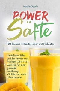 Produktbild: Power S&auml;fte: 101 leckere Entsafter-Ideen mit Farbfotos