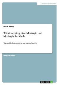 Produktbild: Windenergie, gr&uuml;ne Ideologie und ideologische Macht