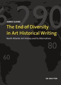Produktbild: The End of Diversity in Art Historical Writing