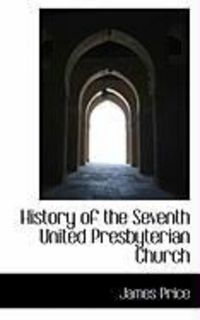 Produktbild: History of the Seventh United Presbyterian Church