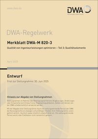 Produktbild: Merkblatt DWA-M 820-3 Qualität von Ingenieurleistungen optimieren - Teil 3: Qualitätselemente (Entwurf)