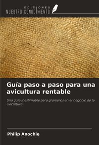 Produktbild: Gu&iacute;a paso a paso para una avicultura rentable