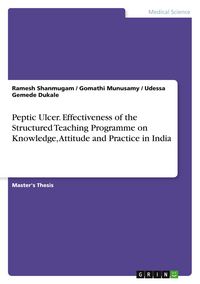 Produktbild: Peptic Ulcer. Effectiveness of the Structured Teaching Programme on Knowledge, Attitude and Practice in India