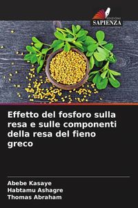 Produktbild: Effetto del fosforo sulla resa e sulle componenti della resa del fieno greco