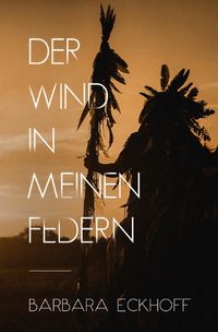 Bild vom Artikel Der Wind in meinen Federn vom Autor Barbara Eckhoff