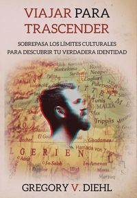 Produktbild: Viajar para Trascender (Travel as Transformation): Sobrepasa los Limites Culturales para Descubrir tu Verdadera Identidad