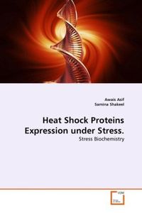Produktbild: Asif, A: Heat Shock Proteins Expression under Stress.