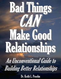 Produktbild: Bad Things CAN Make Good Relationships: An Unconventional Guide to Building Better Relationships