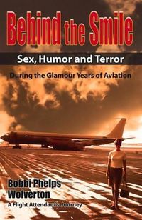 Produktbild: Behind the Smile During the Glamour Years of Aviation