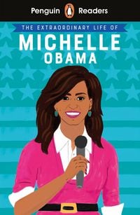 Produktbild: Penguin Readers Level 3: The Extraordinary Life of Michelle Obama (ELT Graded Reader)