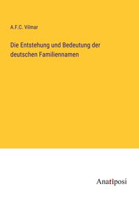 'Die Entstehung Und Bedeutung Der Deutschen Familiennamen' Von 'A. F. C ...