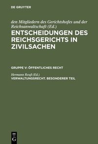 Produktbild: Entscheidungen des Reichsgerichts in Zivilsachen. &Ouml;ffentliches Recht / Verwaltungsrecht. Besonderer Teil