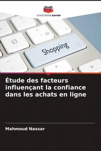 Produktbild: &Eacute;tude des facteurs influen&ccedil;ant la confiance dans les achats en ligne
