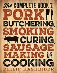 Produktbild: Hasheider, P: The Complete Book of Pork Butchering, Smoking,