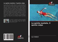 Produktbild: La quinta nuotata. Il quinto colpo