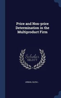 Produktbild: Price and Non-price Determination in the Multiproduct Firm