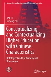 Bild vom Artikel Conceptualizing and Contextualizing Higher Education with Chinese Characteristics vom Autor Jian Li
