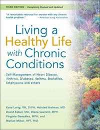 Produktbild: Living a Healthy Life with Chronic Conditions: Self-Management of Heart Disease, Arthritis, Diabetes, Asthma, Bronchitis, Emphysema and Others
