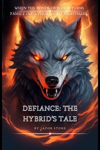 Produktbild: Defiance: The Hybrid's Tale (Defiance Series, #1)