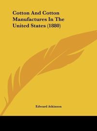 Produktbild: Cotton And Cotton Manufactures In The United States (1880)