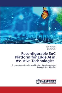 Produktbild: Reconfigurable SoC Platform for Edge AI in Assistive Technologies
