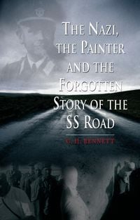 Produktbild: Nazi, the Painter and the Forgotten Story of the SS Road