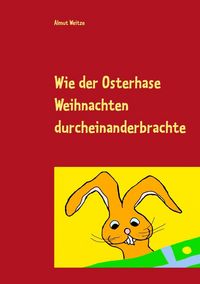Produktbild: Wie der Osterhase Weihnachten durcheinanderbrachte