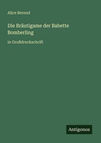 Produktbild: Die Br&auml;utigame der Babette Bomberling