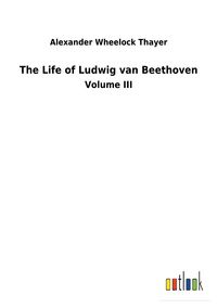 Produktbild: The Life of Ludwig van Beethoven