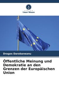 Produktbild: &Ouml;ffentliche Meinung und Demokratie an den Grenzen der Europ&auml;ischen Union