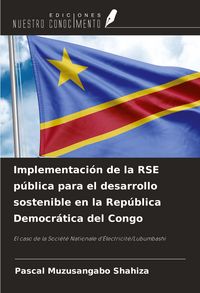 Produktbild: Implementaci&oacute;n de la RSE p&uacute;blica para el desarrollo sostenible en la Rep&uacute;blica Democr&aacute;tica del Congo