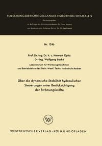 Produktbild: &Uuml;ber die dynamische Stabilit&auml;t hydraulischer Steuerungen unter Ber&uuml;cksichtigung der Str&ouml;mungskr&auml;fte