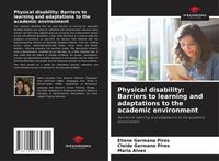 Produktbild: Physical disability: Barriers to learning and adaptations to the academic environment