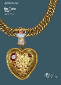 Produktbild: Object in Focus: The Tudor Heart