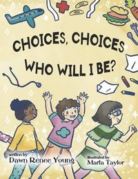 Produktbild: Young, D: Choices, Choices, Who Will I Be