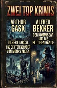 Produktbild: Zwei Top Krimis: Gilbert Larose und der Totengr&auml;ber von Monks Arden / Der Kommissar und die blutigen H&auml;nde