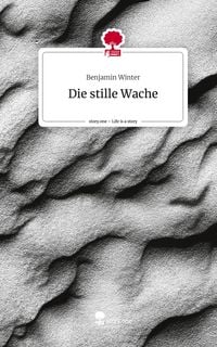 Produktbild: Die stille Wache. Life is a Story - story.one