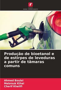 Produktbild: Produ&ccedil;&atilde;o de bioetanol e de estirpes de leveduras a partir de t&acirc;maras comuns