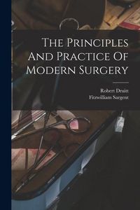 Produktbild: The Principles And Practice Of Modern Surgery