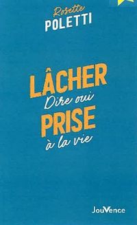 Produktbild: L&acirc;cher prise : dire oui &agrave; la vie