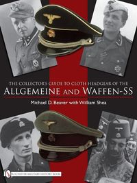 Produktbild: The Collector's Guide to the Distinctive Cloth Headgear of the Allgemeine and Waffen-SS