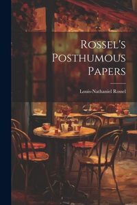 Produktbild: Rossel's Posthumous Papers